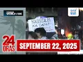 Download Lagu 24 Oras Express: September 22, 2025 [HD]