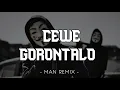 Download Lagu DJ CEWE GORONTALO‼️ ( RIYAN BREBET ) REMAKE || MAN REMIXER neww