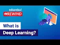 What is Deep Learning Deep Learning Tutorial For Beginners Edureka Deep Learning Rewind - 2