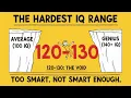 The Cursed IQ Range Why 120-130 Is The Hardest Psychology Explains