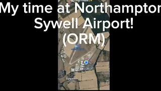 My time at Northampton Sywell airport ORM
