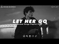 Download Lagu Let Her Go | Sad Love Songs For Broken Hearts | This Playlist Will Make You Cry At 3 am