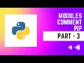 Python from basic part-3 Modules Comments PIP