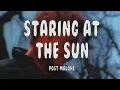 Download Lagu Post Malone - Staring At The Sun (Lyrics) ft. SZA
