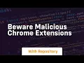 Beware malicious chrome extensions