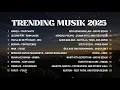 Download Lagu Musik Viral 2025 | Top Musik 2025 | Lagu Hits 2025 | Trending Musik 2025 | Viral Musik Spotify 2025