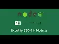 Convert Excel to JSON using NodeJs 10 minutes