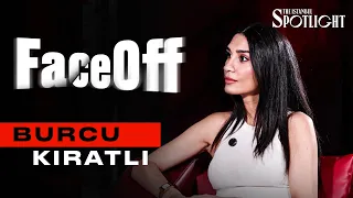 Burcu Kiratli Face Off