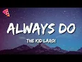 Download Lagu The Kid LAROI - ALWAYS DO (Lyrics)
