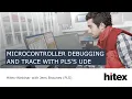 Hitex Webinar Microcontroller Debugging and Trace with UDE PLS