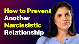 How to Prevent Another Narcissistic Relationship