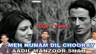 new super hit kashmiri song meh nunam dil chooray aadil manzoor shah dancer nasir