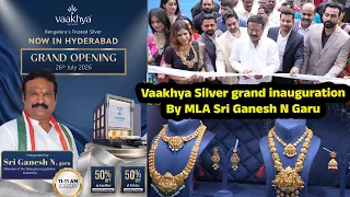 Vaakhya Silver grand inauguration By MLA Sri Ganesh N Garu  At  Rao Nagar.. Hyderabad #VaakhyaSilver