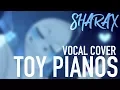 Download Lagu SharaX - Toy Pianos (Vocal Cover)【Chance • Melt】 MP3