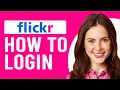 How To Login To Flickr How To Sign In To Flickr