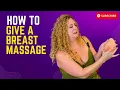 How to Give a Breast Massage