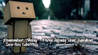 Download Remember Today - hilang dan lupakan Cover By Rizky Yudha with Lyric MP3