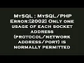 MySQL Error 2002 Only one usage of each socket address