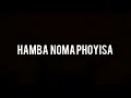 Hamba noMaphorisa - Dj Mphorisa & Kabza De Small (Phoyisa) Ft Cassper Nyovest & Qwestakufet
