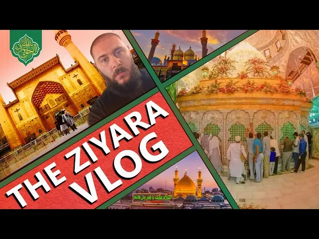 The Ziyara Vlog