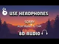 Download Lagu Alan Walker \u0026 ISÁK - Sorry (8D Audio)
