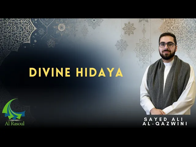 Divine Hidaya! - Sayed Ali Al-Qazwini