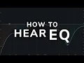 Download Lagu How To Hear EQ - Mixing Tutorial