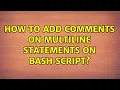 How to add comments on multiline statements on Bash script