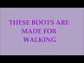 Nancy Sinatra - These Boots Are Made For Walking Lyrics