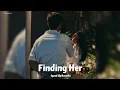 [FINDING HER Speed + Reverb @Lofidipankar] -- BHARATH | KUSHAGRA | SAAHEAL