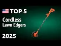 TOP 5 Best Cordless Lawn Edgers 2025
