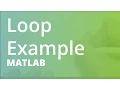 MATLAB Loop Example