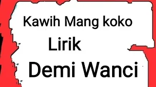 Download Kawih Mang Koko - Demi Wanci || Lirik MP3