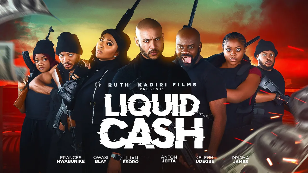 Liquid Cash — Nollywood (2025)
