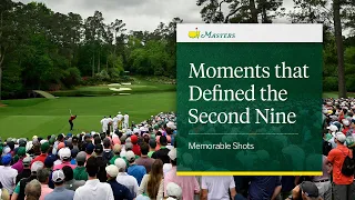 The Moments That Defined the Second Nine The Masters