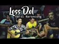 Download Lagu Loss Dol - Denny Caknan x Lek Dahlan (Cover lagu keroncong)