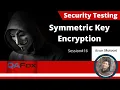 Security Testing Basics - Symmetric Key Encryption