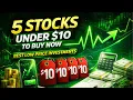 5 Stocks Under 10 to Buy Now Best Low Price Investments