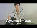 𝐏𝐥𝐚𝐲𝐥𝐢𝐬𝐭 내가 좋아하는 Ayumu Imazu 노래 모음