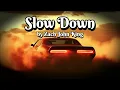 Slow Down by Zach John King (Lyrics)