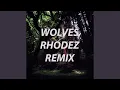 Wolves (Rhodez Remix)