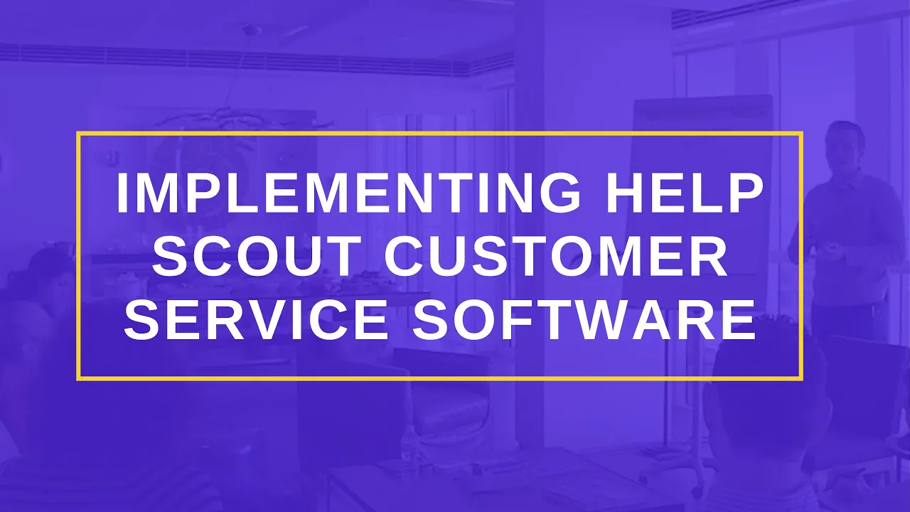 Implementing Help Scout Customer Service Software