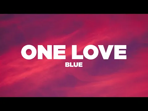Download MP3 Blue - One Love (Lyrics / Lyric Video)