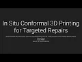 UMD URD - In Situ Conformal Printing for Targeted Repairs Poster Talk