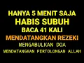 Lagu HABIS SHOLAT SUBUH! NEKAT BACA 41X ZIKIR INI! REZEKI MENGALIR TAK PERNAH HABIS