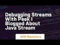 debugging streams with peek i blogged about java stream