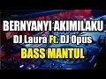 DJ BERNYANYI AKIMILAKU REMIX 2018