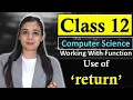 Working With Function - Use of return CBSE Class 12