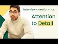 Interview questions to measure Attention to Detail