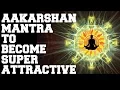 Download Lagu ATTRACTION MANTRA : SUPER  POWERFUL : GET ATTRACTIVE, MAGNETIC, RADIANT, CHARMING : FAST RESULTS !